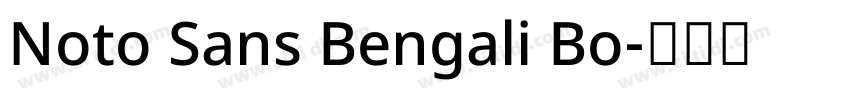 Noto Sans Bengali Bo字体转换 Noto Sans Bengali Bo字体转换